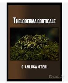 Libro: Theloderma corticale- la rana muschio 