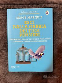 Esci dalla gabbia dei tuoi pensieri