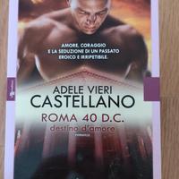 Roma 40 D.C. destino d'amore - AdeleVieri Castell