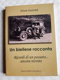 Un biellese racconta. Ricordi di un passato... anc