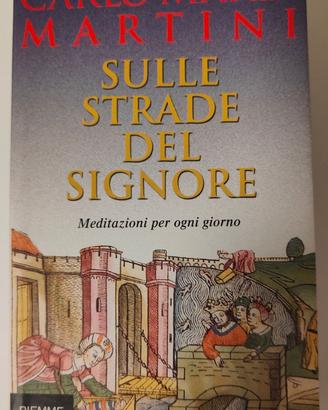 Sulle strade del Signore. Meditazioni - Martini