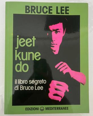 Jeet kune Doo. Il libro segreto di Bruce Lee