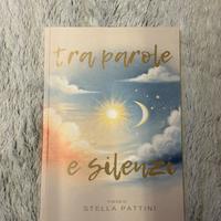 📖 TRA PAROLE E SILENZI – Libro di poesie