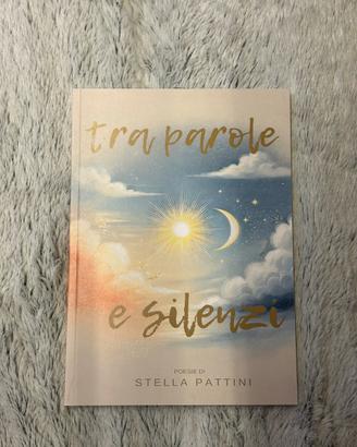 📖 TRA PAROLE E SILENZI – Libro di poesie