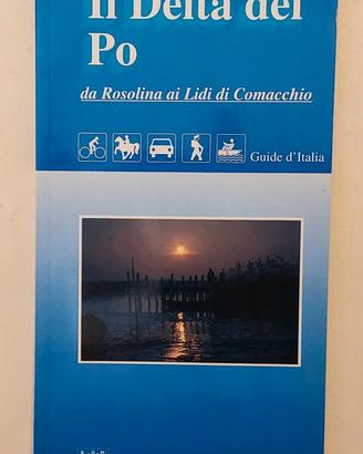 Il delta del Po da Rosolina ai Lidi di Comacchio