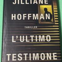 L’ultimo testimone. Jilliane Hoffman. 1 edizione