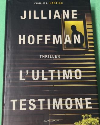L’ultimo testimone. Jilliane Hoffman. 1 edizione