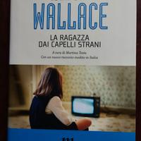 David Foster Wallace La ragazza dai capelli strani
