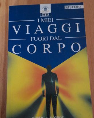 VIAGGI ASTRALI, FUORI DAL CORPO R.MONROE W.BUHLMAN