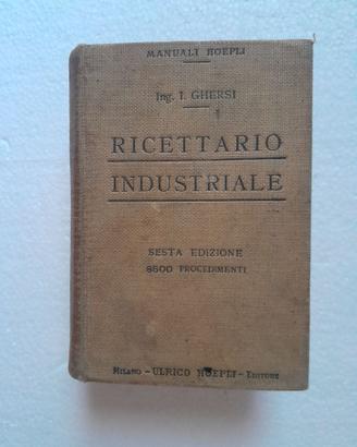 Ricettario  industriale Ghersi, Hoepli Milano 1915
