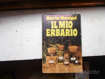 Maurice Messegue Il mio erbario