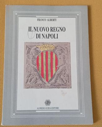 Libro Il nuovo regno di Napoli di Franco Aliberti