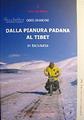 Dalla Pianura Padana al Tibet