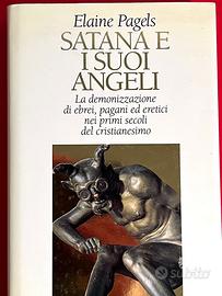 Satana e i suoi angeli. Elaine Pagels. 1a edizione