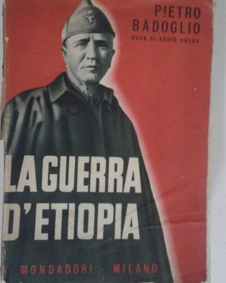 La guerra d'Etiopia P.Badoglio ed.1936