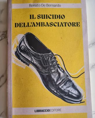 "Il suicidio dell'ambasciatore" - Renato De Bernar