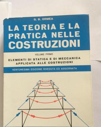 LA TEORIA E LA PRATICA NELLE COSTRUZIONI Volume 1