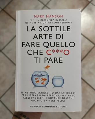 La sottile arte di fare quello che c*** ti pare
