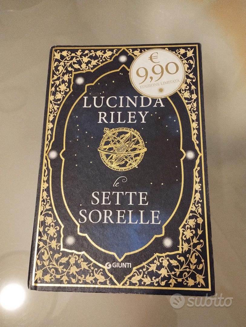 Le sette sorelle: la storia di Maia. Il primo libro della saga di Lucinda  Riley. 