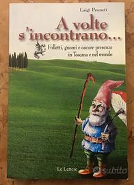 A volte s’incontrano… - Luigi Pruneti