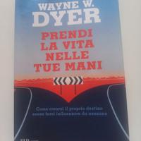 Libro prendi la vita nelle tue mani di Wayne W. Da