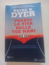 Libro prendi la vita nelle tue mani di Wayne W. Da