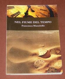 Nel fiume del tempo - Francesca Mazzitello - 2013