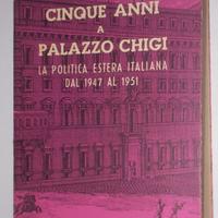 CINQUE ANNI A PALAZZO CHIGI CARLO SFORZA