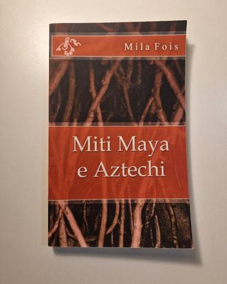 Miti Maya e Aztechi - Mila Fois -

Mitologia