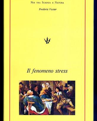 Frederic Vester IL FENOMENO STRESS Giunti Martello