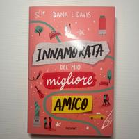 Innamorata del mio migliore Amico - Dana L. Davis