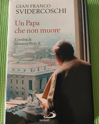 Un Papa che non muore. L'eredità di Giovanni Paolo