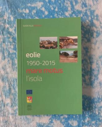 Guida alla mostra Eolie 1950-2015 Mare Motus