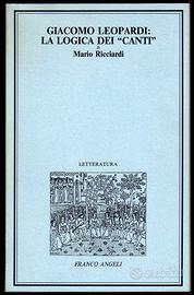 Ricciardi GIACOMO LEOPARDI: LA LOGICA DEI "CANTI"