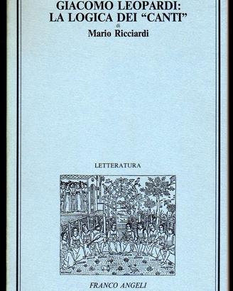 Ricciardi GIACOMO LEOPARDI: LA LOGICA DEI "CANTI"