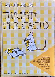 Turisti per cacio - Laura Rangoni