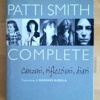 Patti Smith Complete - canzoni, riflessioni, diari