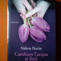 Libro Cambiare l'acqua ai fiori 