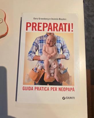 libro "Preparati! Guida pratica per neopapà"