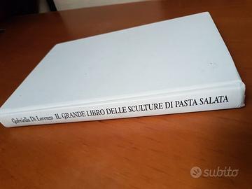 Il grande libro delle sculture di pasta salata.