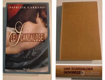 N. 2 libri:LE SCANDALOSE/UNA SCANDALOSA GIOVINEZZA