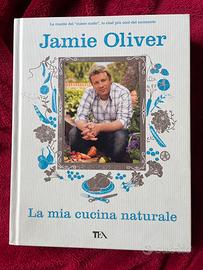 La mia cucina naturale - Jamie Oliver