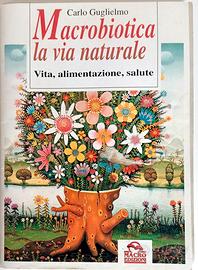 Carlo Guglielmo, Macrobiotica la via naturale