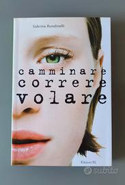 Libro Camminare correre volare