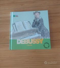 Debussy. Libro per ragazzi+cd