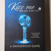 Kiss Me Like You Love Me 2 - A Dangerous Game