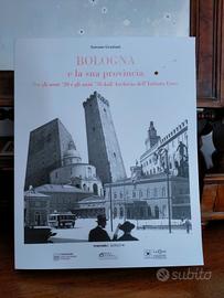 Bologna e la sua provincia di Antonio Graziani 