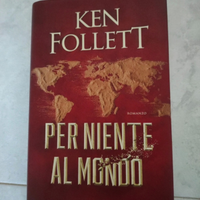 Per niente al mondo - Ken Follet