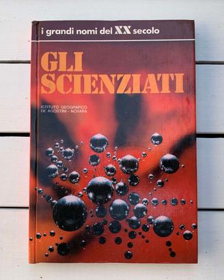 Gli Scienziati - I grandi nomi del XX secolo