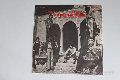 7" CHRISS AND THE STROKE PER NIENTE AL MONDO VINIL